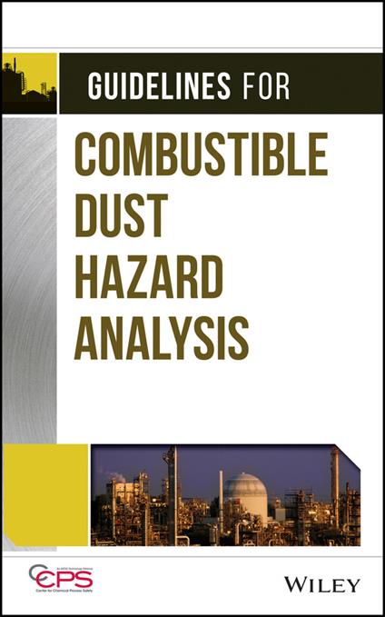 Guidelines for Combustible Dust Hazard Analysis - CCPS (Center for Chemical Process Safety) - cover