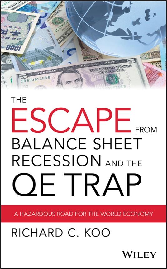 The Escape from Balance Sheet Recession and the QE Trap