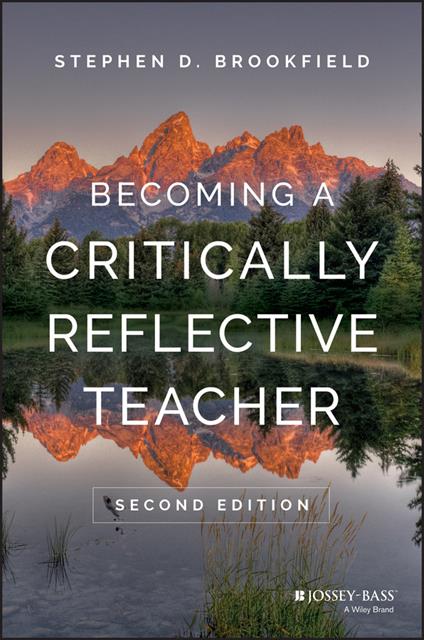 Becoming a Critically Reflective Teacher - Stephen D. Brookfield - cover