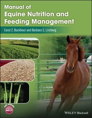 Manual of Equine Nutrition and Feeding Management - Carol Z. Buckhout,Barbara E. Lindberg - cover