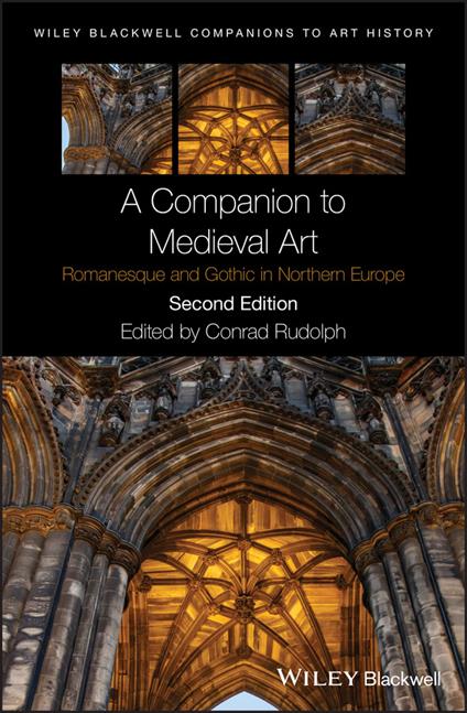 A Companion to Medieval Art: Romanesque and Gothic in Northern Europe - cover