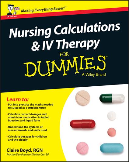 Nursing Calculations and IV Therapy For Dummies, UK Edition - Claire Boyd - cover
