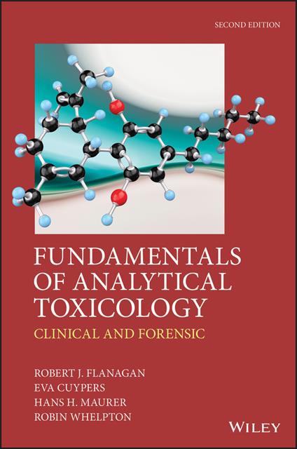 Fundamentals of Analytical Toxicology: Clinical and Forensic - Robert J. Flanagan,Eva Cuypers,Hans H. Maurer - cover