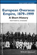 European Overseas Empire, 1879 - 1999: A Short History