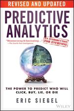 Predictive Analytics: The Power to Predict Who Will Click, Buy, Lie, or Die