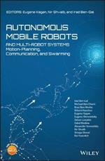 Autonomous Mobile Robots and Multi-Robot Systems: Motion-Planning, Communication, and Swarming