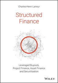 Structured Finance: Leveraged Buyouts, Project Finance, Asset Finance and Securitization