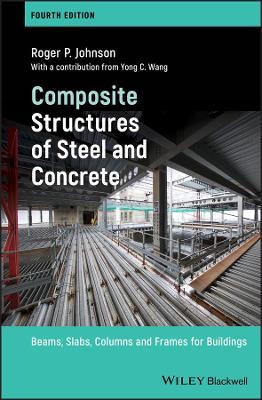 Composite Structures of Steel and Concrete: Beams, Slabs, Columns and Frames for Buildings - Roger P. Johnson - cover