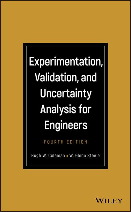 Experimentation, Validation, and Uncertainty Analysis for Engineers - Hugh W. Coleman,W. Glenn Steele - cover