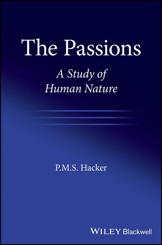 The Passions: A Study of Human Nature - P. M. S. Hacker - cover