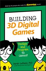 Building 3D Digital Games: Design and Program 3D Games