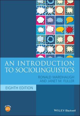An Introduction to Sociolinguistics - Ronald Wardhaugh,Janet M. Fuller - cover