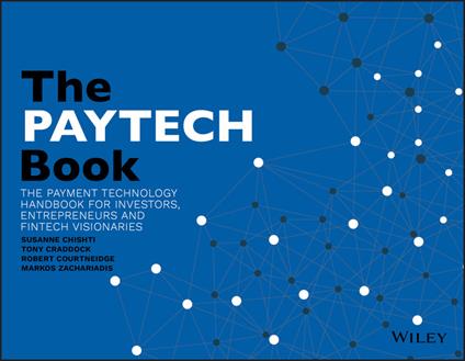 The PAYTECH Book: The Payment Technology Handbook for Investors, Entrepreneurs, and FinTech Visionaries - cover