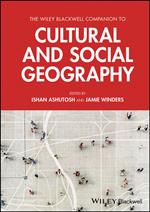 The Wiley Blackwell Companion to Cultural and Social Geography