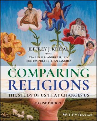 Comparing Religions: The Study of Us That Changes Us - Jeffrey J. Kripal,Ata Anzali,Andrea R. Jain - cover