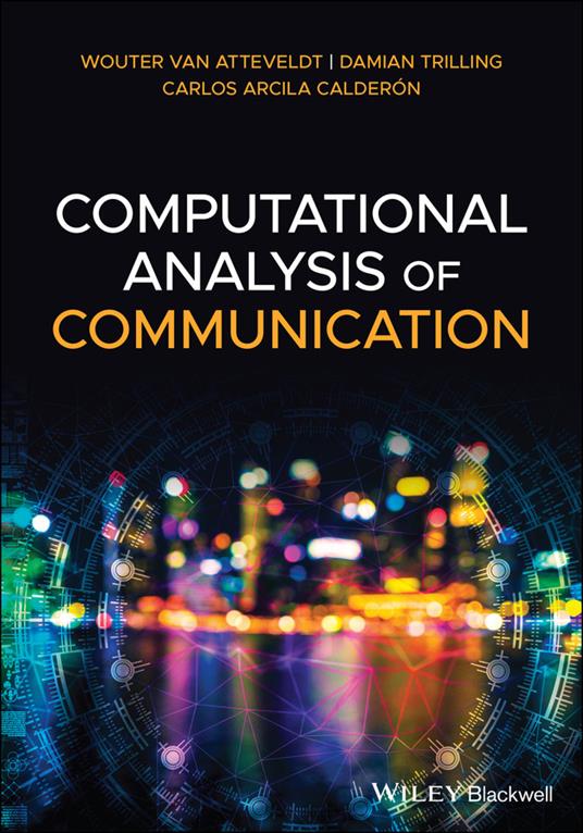 Computational Analysis of Communication - Wouter van Atteveldt,Damian Trilling,Carlos Arcila Calderon - cover