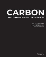 Carbon: A Field Manual for Building Designers - Matti Kuittinen,Alan Organschi,Andrew Ruff - cover