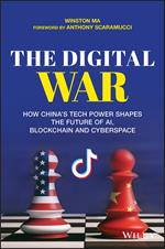 The Digital War: How China's Tech Power Shapes the Future of AI, Blockchain and Cyberspace
