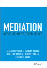 Mediation: Negotiation by Other Moves