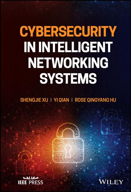 Cybersecurity in Intelligent Networking Systems