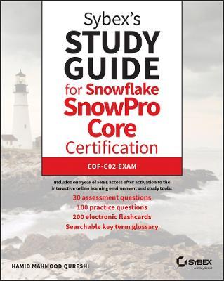 Sybex's Study Guide for Snowflake SnowPro Core Certification: COF-C02 Exam - Hamid Mahmood Qureshi - cover
