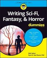 Writing Sci-Fi, Fantasy, & Horror For Dummies - Rick Dakan,Ryan G. Van Cleave - cover