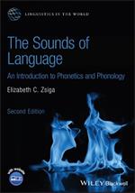 The Sounds of Language: An Introduction to Phonetics and Phonology