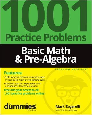 Basic Math & Pre-Algebra: 1001 Practice Problems For Dummies (+ Free Online Practice) - Mark Zegarelli - cover