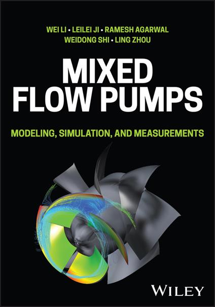Mixed-flow Pumps: Modeling, Simulation, and Measurements - Wei Li,Leilei Ji,Ramesh Agarwal - cover