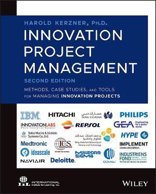 Innovation Project Management: Methods, Case Studies, and Tools for Managing Innovation Projects - Harold Kerzner - cover