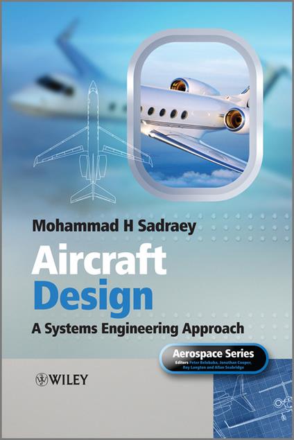 Aircraft Design: A Systems Engineering Approach - Mohammad H. Sadraey - cover