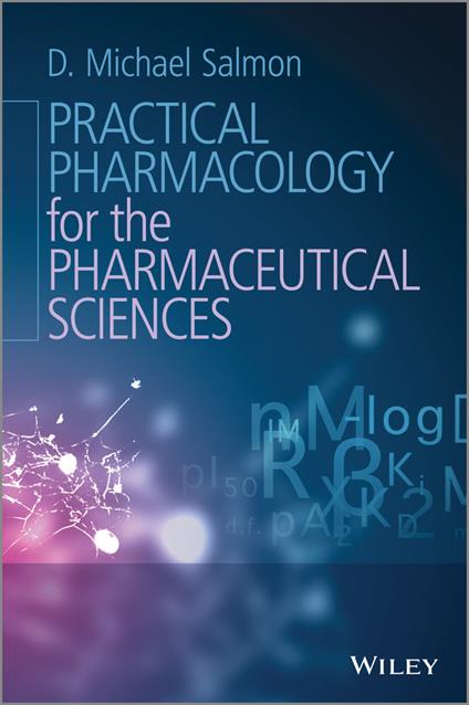 Practical Pharmacology for the Pharmaceutical Sciences - D. Michael Salmon - cover
