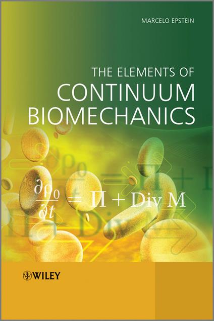 The Elements of Continuum Biomechanics - Marcelo Epstein - cover