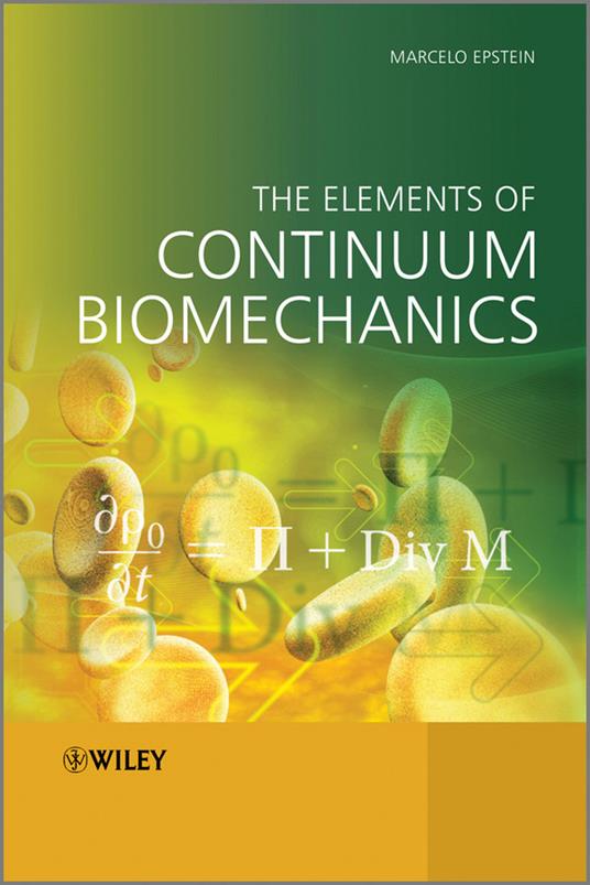 The Elements of Continuum Biomechanics - Marcelo Epstein - cover