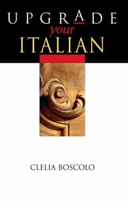 Upgrade Your Italian - Clelia Boscolo - ebook