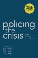 Policing the Crisis: Mugging, the State and Law and Order - Stuart Hall,Chas Critcher,Tony Jefferson - cover