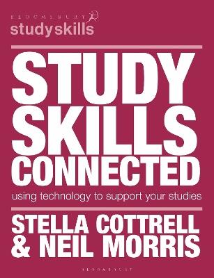Study Skills Connected: Using Technology to Support Your Studies - Stella Cottrell,Neil Morris - cover
