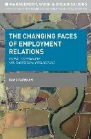 The Changing Faces of Employment Relations: Global, comparative and theoretical perspectives - David Farnham - cover