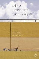 Crime, Justice and Human Rights - Leanne Weber,Elaine Fishwick,Marinella Marmo - cover