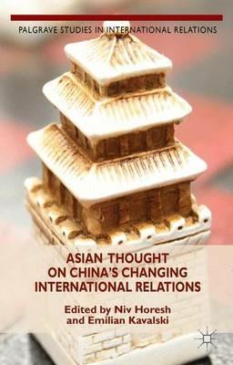 Asian Thought on China's Changing International Relations - Emilian Kavalski - cover