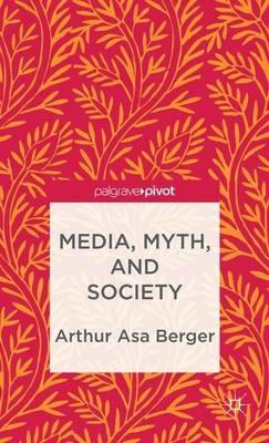 Media, Myth, and Society - A. Berger - cover