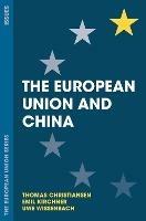 The European Union and China - Thomas Christiansen,Emil Kirchner,Uwe Wissenbach - cover