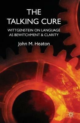 The Talking Cure: Wittgenstein's Therapeutic Method for Psychotherapy - J. Heaton - cover