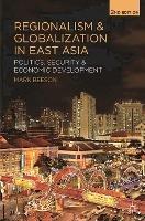 Regionalism and Globalization in East Asia: Politics, Security and Economic Development - Mark Beeson - cover