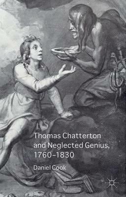 Thomas Chatterton and Neglected Genius, 1760-1830 - Daniel Cook - cover