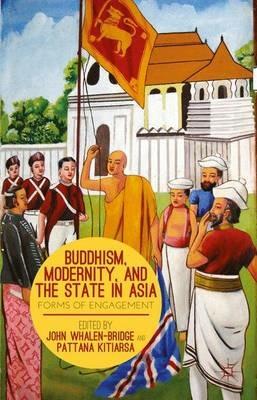 Buddhism, Modernity, and the State in Asia: Forms of Engagement - cover