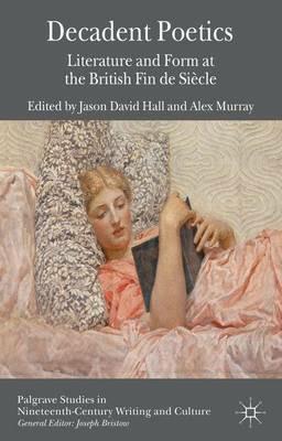 Decadent Poetics: Literature and Form at the British Fin de Siècle - cover