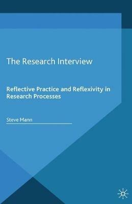 The Research Interview: Reflective Practice and Reflexivity in Research Processes - S. Mann - cover