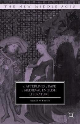 The Afterlives of Rape in Medieval English Literature - S. Edwards - cover