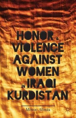 Honor and Violence against Women in Iraqi Kurdistan - M. Alinia - cover
